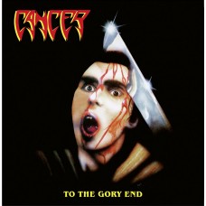 Cancer – To The Gory End LP 1990/2021 (VILELP843)