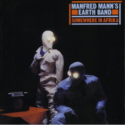 Manfred Mann's Earth Band – Somewhere In Afrika LP 1982/2015 (MANNLP013)