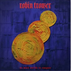 Robin Trower – No More Worlds To Conquer LP 2022 (PRD76241)