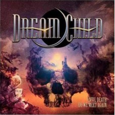 Dream Child – Until Death Do We Meet Again 2LP 2018 (FR LP 886)