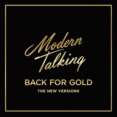 Modern Talking – Back For Gold - The New Versions LP 1998/2017 (88985434701)